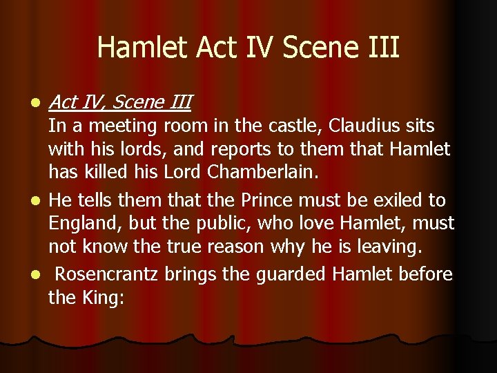 Hamlet Act IV Scene III l Act IV, Scene III In a meeting room