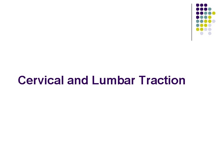 Cervical and Lumbar Traction 