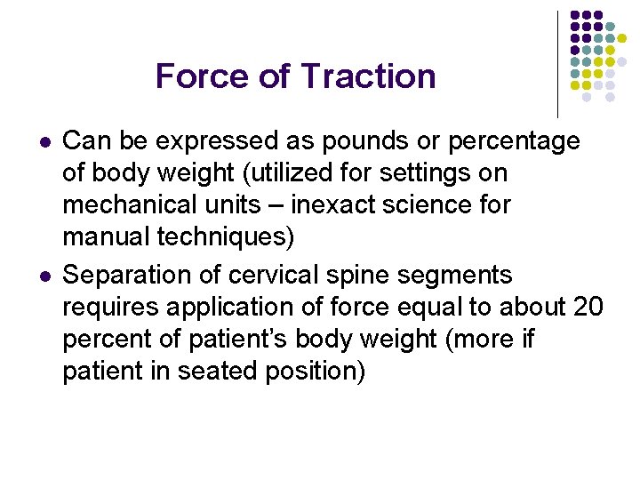 Force of Traction l l Can be expressed as pounds or percentage of body
