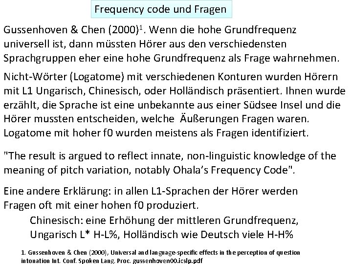 Frequency code und Fragen Gussenhoven & Chen (2000)1. Wenn die hohe Grundfrequenz universell ist,