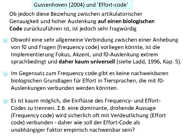 Gussenhoven (2004) und 'Effort-code' Ob jedoch diese Beziehung zwischen artikulatorischer Genauigkeit und hoher Auslenkung