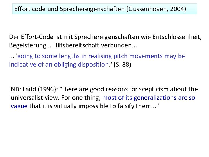 Effort code und Sprechereigenschaften (Gussenhoven, 2004) Der Effort-Code ist mit Sprechereigenschaften wie Entschlossenheit, Begeisterung.