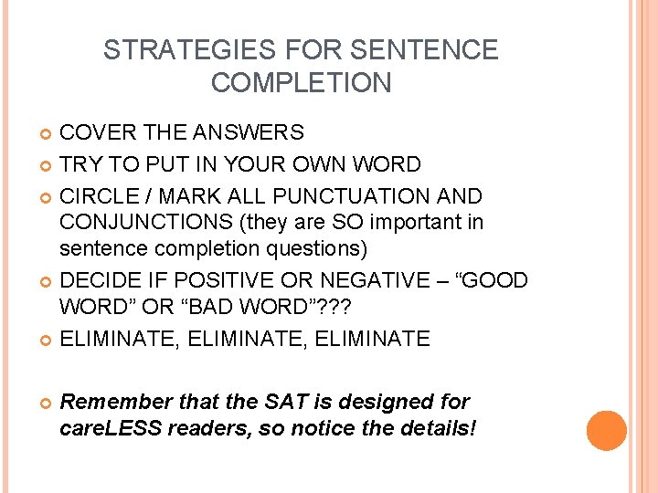 STRATEGIES FOR SENTENCE COMPLETION COVER THE ANSWERS TRY TO PUT IN YOUR OWN WORD