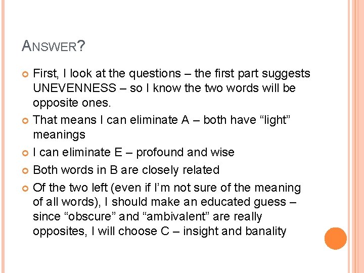 ANSWER? First, I look at the questions – the first part suggests UNEVENNESS –