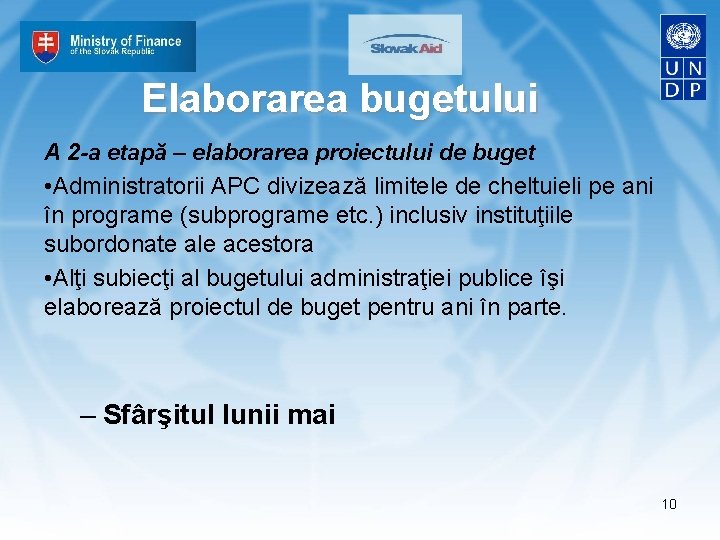 Elaborarea bugetului A 2 -a etapă – elaborarea proiectului de buget • Administratorii APC