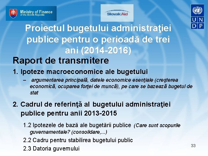 Proiectul bugetului administraţiei publice pentru o perioadă de trei ani (2014 -2016) Raport de