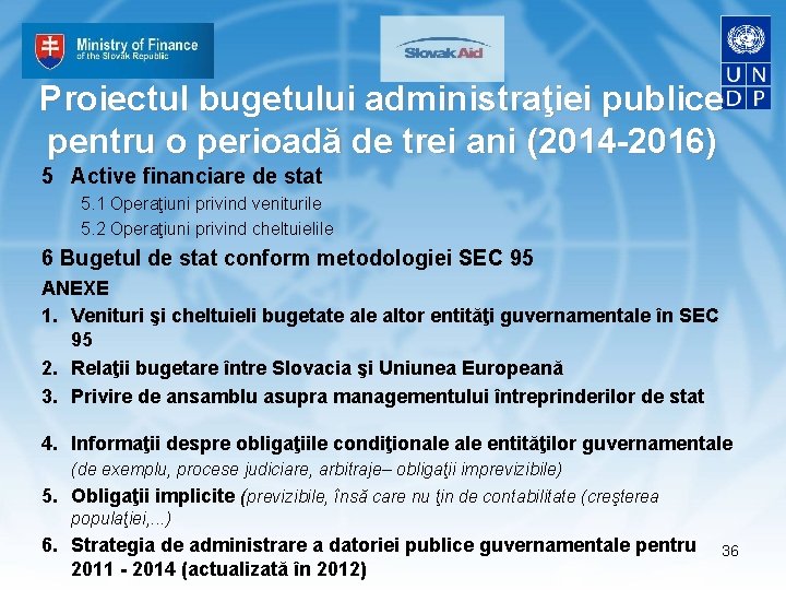 Proiectul bugetului administraţiei publice pentru o perioadă de trei ani (2014 -2016) 5 Active