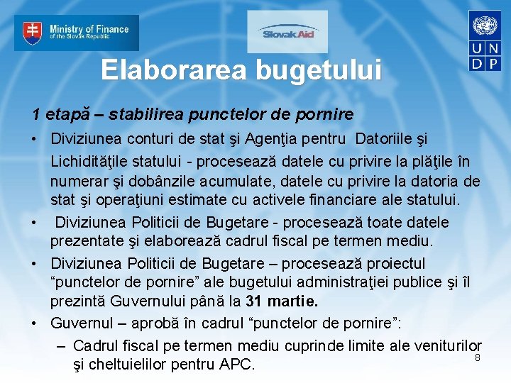 Elaborarea bugetului 1 etapă – stabilirea punctelor de pornire • Diviziunea conturi de stat