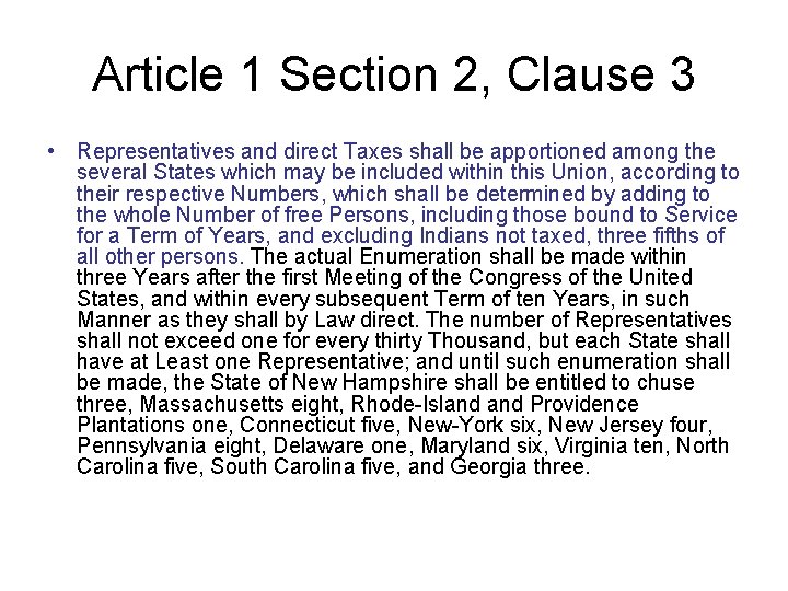 Article 1 Section 2, Clause 3 • Representatives and direct Taxes shall be apportioned