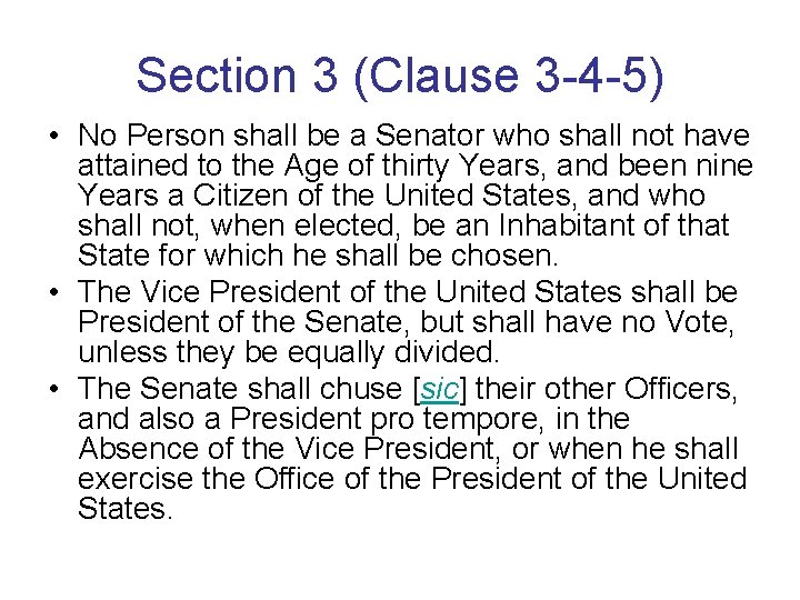 Section 3 (Clause 3 -4 -5) • No Person shall be a Senator who