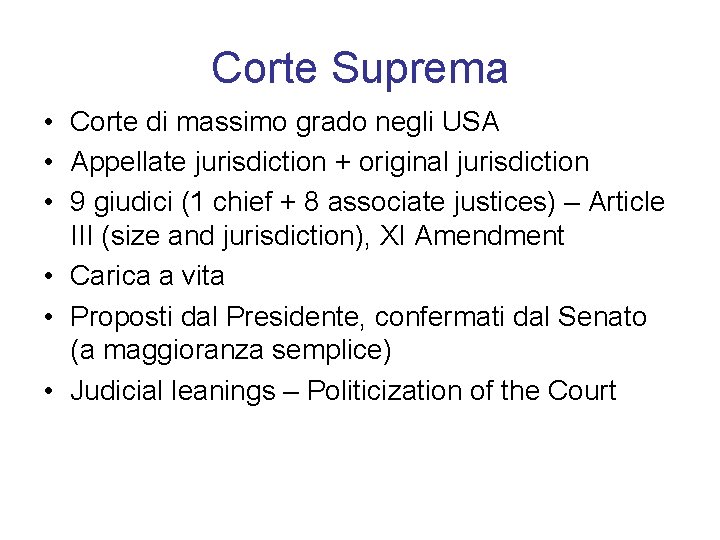 Corte Suprema • Corte di massimo grado negli USA • Appellate jurisdiction + original