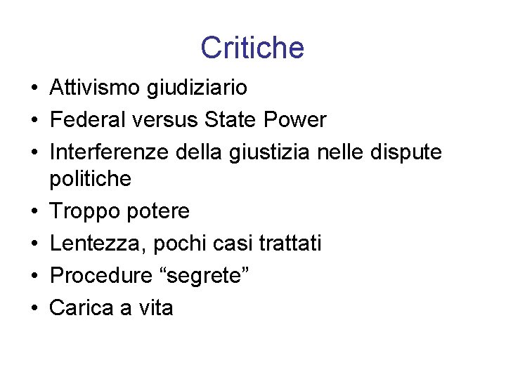 Critiche • Attivismo giudiziario • Federal versus State Power • Interferenze della giustizia nelle