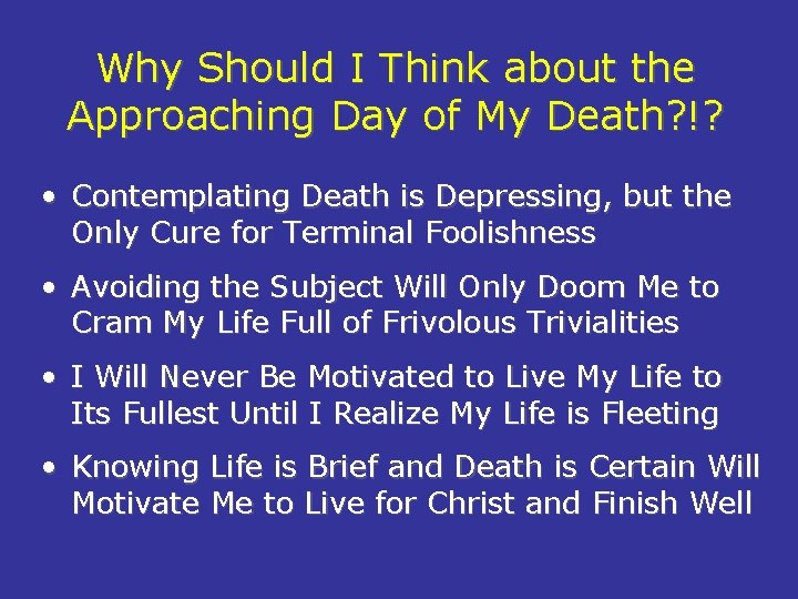 Why Should I Think about the Approaching Day of My Death? !? • Contemplating