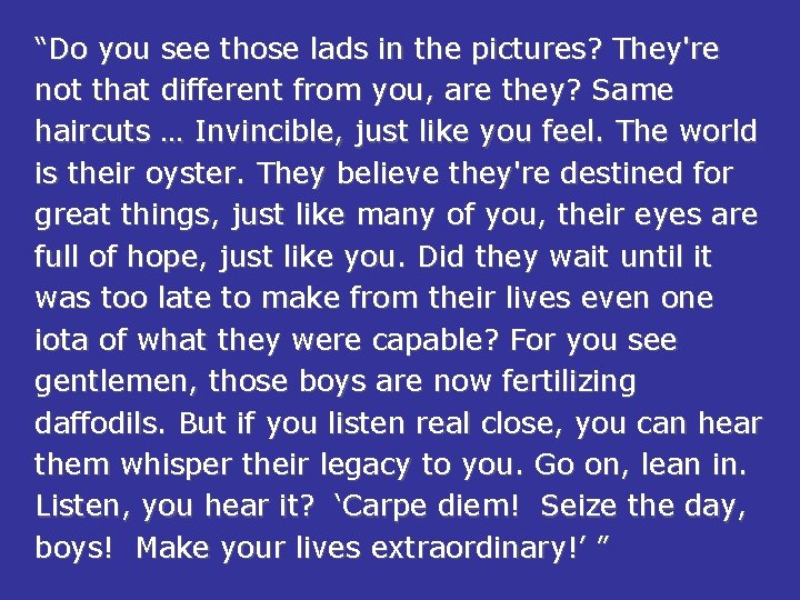 “Do you see those lads in the pictures? They're not that different from you,