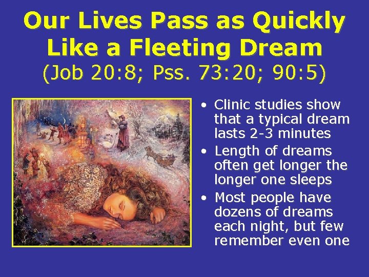 Our Lives Pass as Quickly Like a Fleeting Dream (Job 20: 8; Pss. 73: