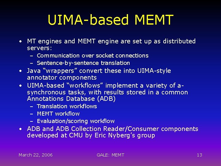 UIMA-based MEMT • MT engines and MEMT engine are set up as distributed servers: