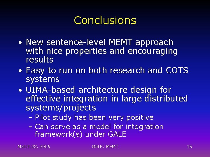 Conclusions • New sentence-level MEMT approach with nice properties and encouraging results • Easy