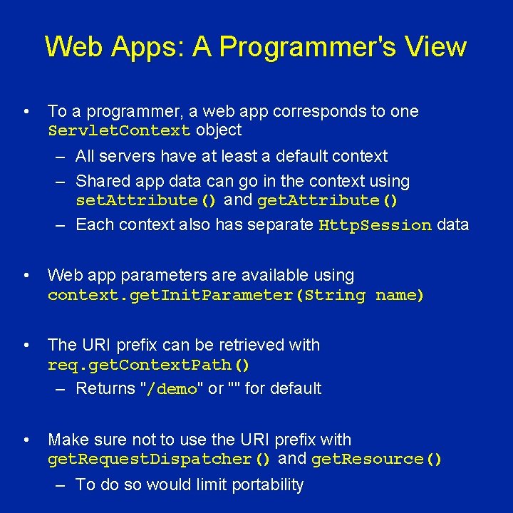 Web Apps: A Programmer's View • To a programmer, a web app corresponds to