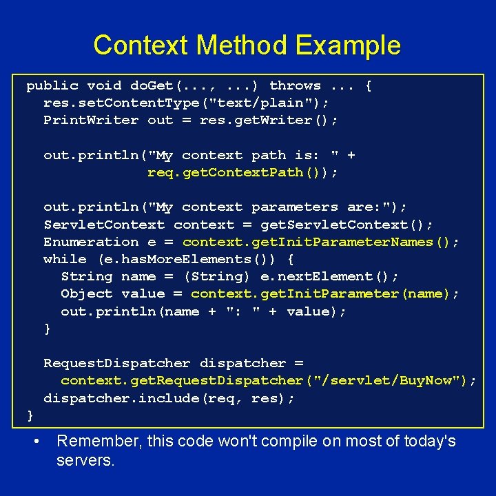 Context Method Example public void do. Get(. . . , . . . )