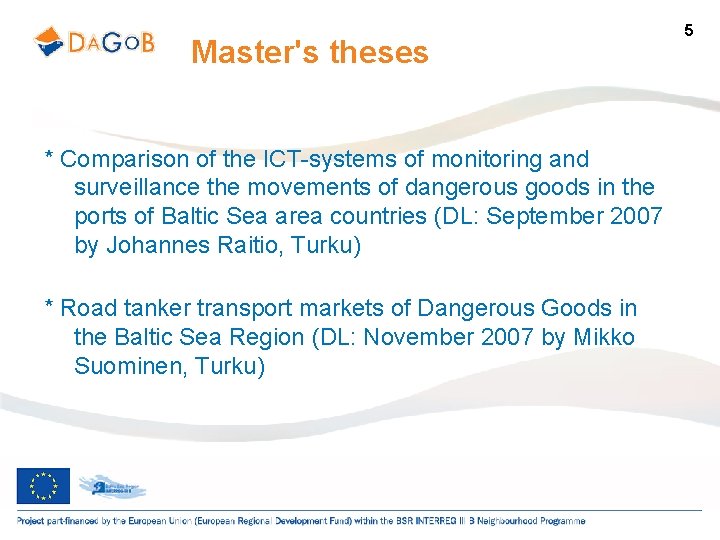 Master's theses * Comparison of the ICT-systems of monitoring and surveillance the movements of