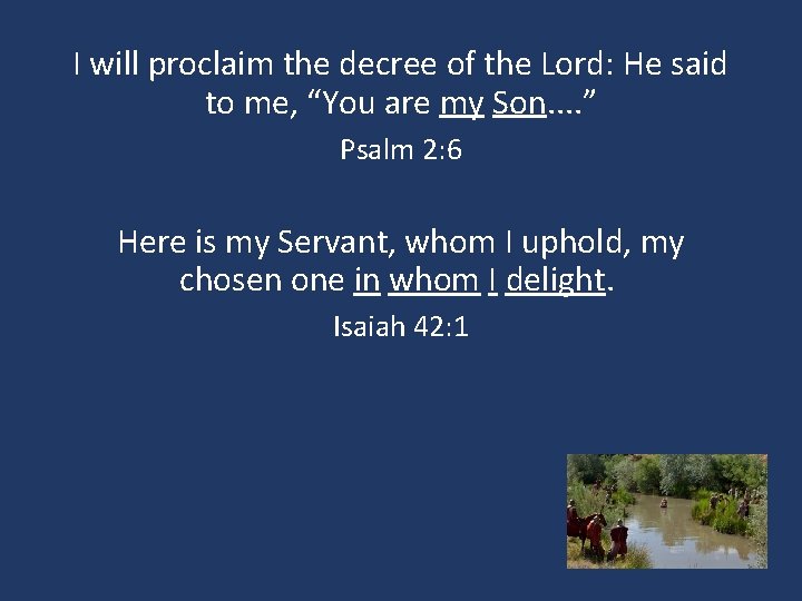  I will proclaim the decree of the Lord: He said to me, “You