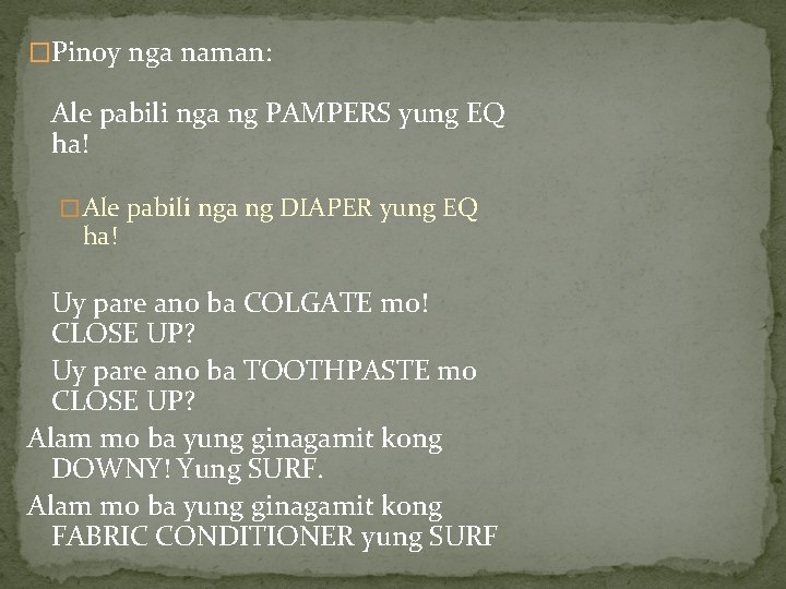 �Pinoy nga naman: Ale pabili nga ng PAMPERS yung EQ ha! � Ale pabili