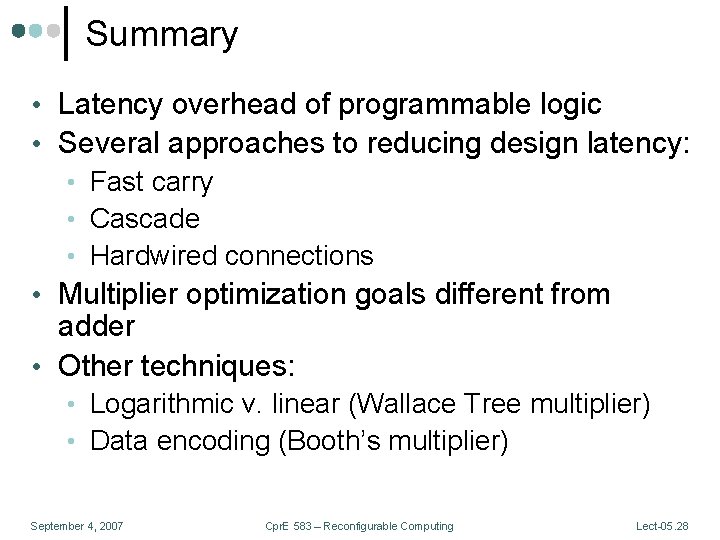 Summary • Latency overhead of programmable logic • Several approaches to reducing design latency: