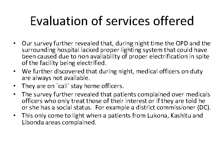 Evaluation of services offered • Our survey further revealed that, during night time the