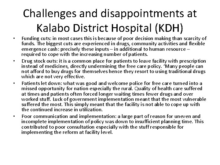  • • Challenges and disappointments at Kalabo District Hospital (KDH) Funding cuts: in