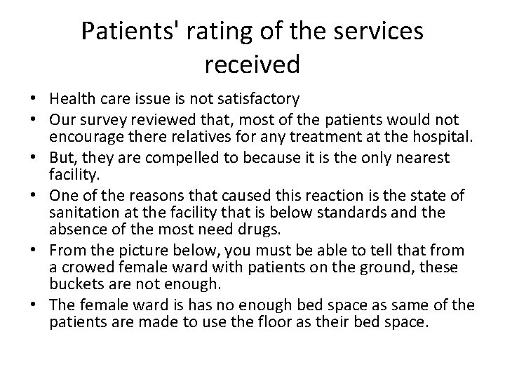 Patients' rating of the services received • Health care issue is not satisfactory •