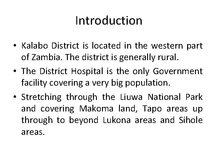 Introduction • Kalabo District is located in the western part of Zambia. The district