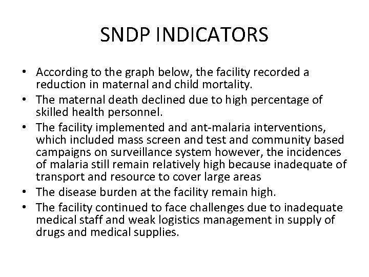 SNDP INDICATORS • According to the graph below, the facility recorded a reduction in