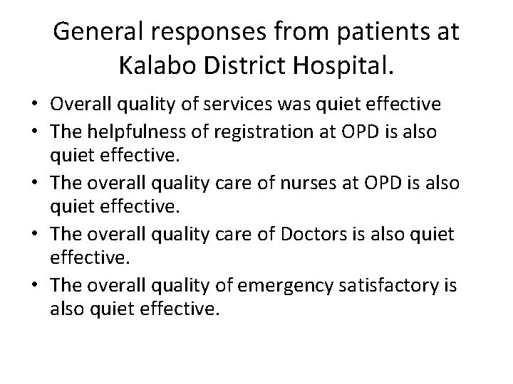 General responses from patients at Kalabo District Hospital. • Overall quality of services was
