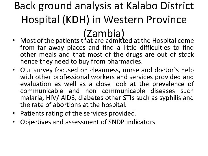 Back ground analysis at Kalabo District Hospital (KDH) in Western Province (Zambia) • Most