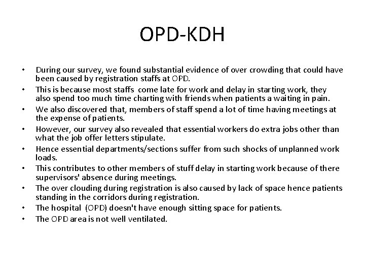 OPD-KDH • • • During our survey, we found substantial evidence of over crowding