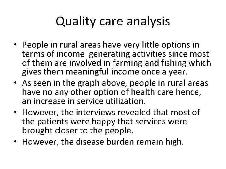 Quality care analysis • People in rural areas have very little options in terms