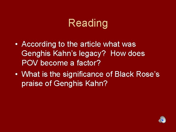 Reading • According to the article what was Genghis Kahn’s legacy? How does POV