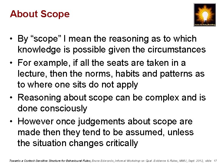 About Scope • By “scope” I mean the reasoning as to which knowledge is