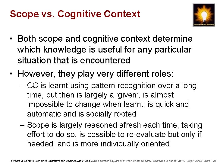 Scope vs. Cognitive Context • Both scope and cognitive context determine which knowledge is