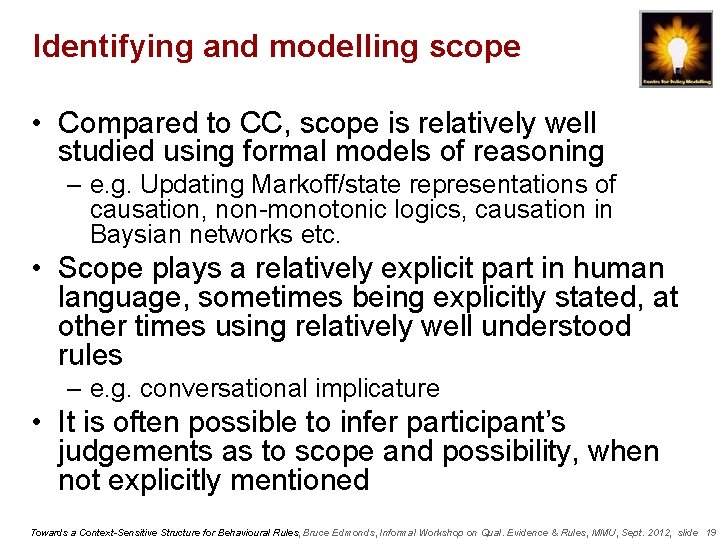 Identifying and modelling scope • Compared to CC, scope is relatively well studied using