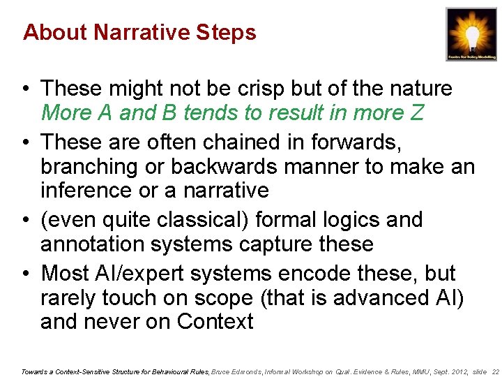 About Narrative Steps • These might not be crisp but of the nature More