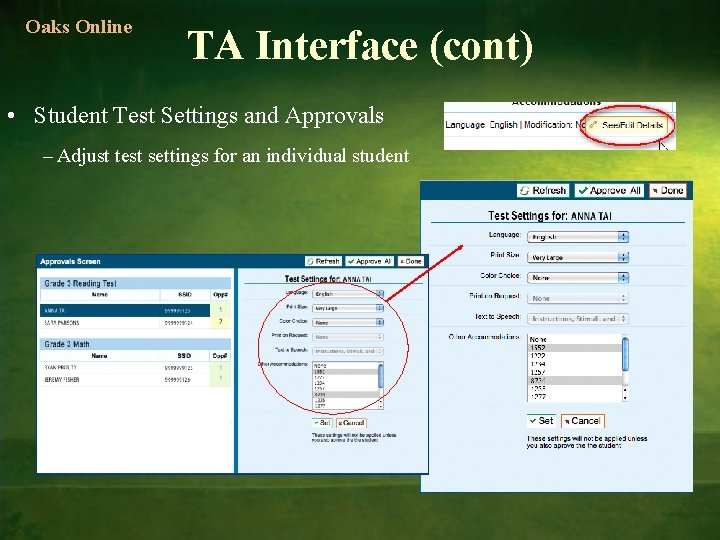 Oaks Online TA Interface (cont) • Student Test Settings and Approvals – Adjust test