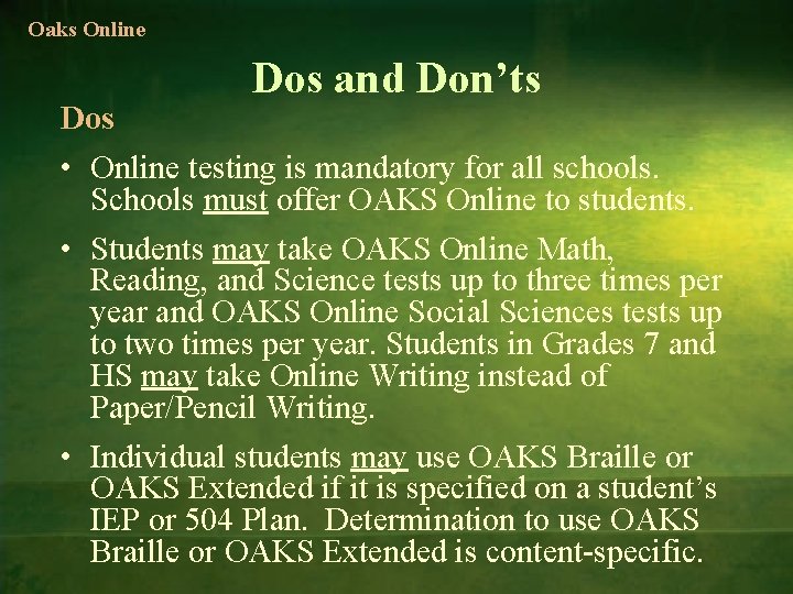 Oaks Online Dos and Don’ts • Online testing is mandatory for all schools. Schools