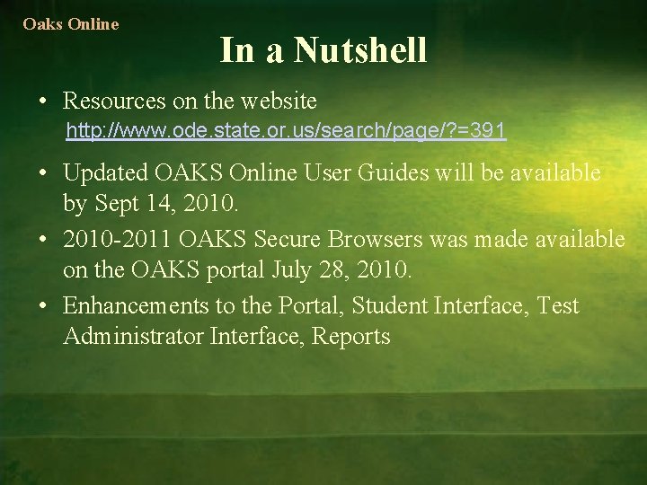 Oaks Online In a Nutshell • Resources on the website http: //www. ode. state.