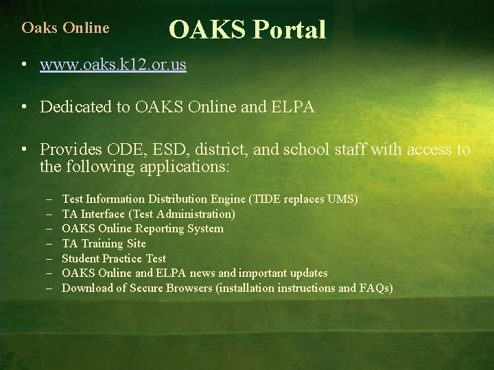 Oaks Online OAKS Portal • www. oaks. k 12. or. us • Dedicated to