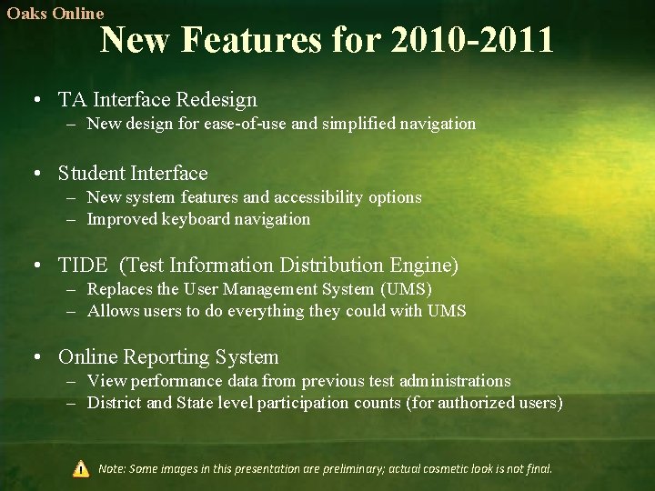 Oaks Online New Features for 2010 -2011 • TA Interface Redesign – New design