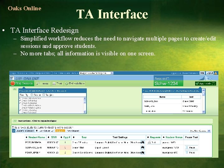 Oaks Online TA Interface • TA Interface Redesign – Simplified workflow reduces the need