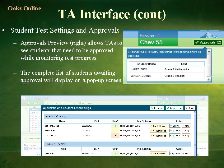 Oaks Online TA Interface (cont) • Student Test Settings and Approvals – Approvals Preview