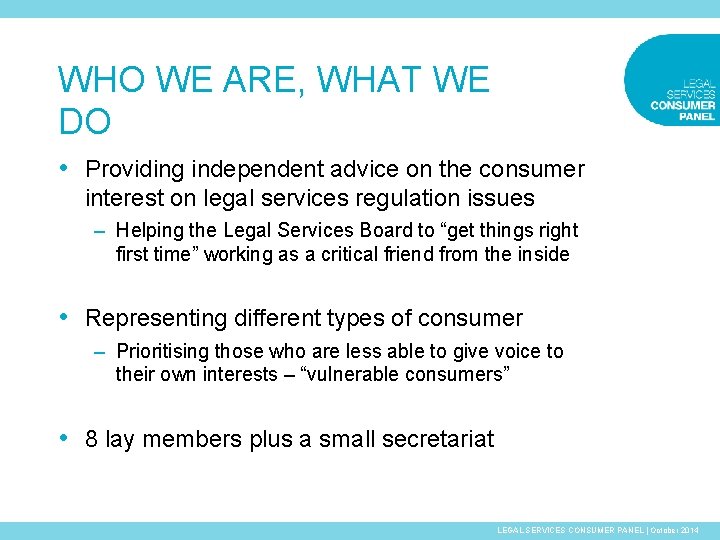 WHO WE ARE, WHAT WE DO • Providing independent advice on the consumer interest