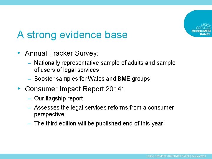 A strong evidence base • Annual Tracker Survey: – Nationally representative sample of adults